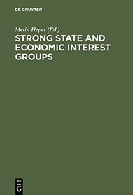 Strong State and Economic Interest Groups: The Post-1980 Turkish Experience