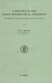 A History of the Hindi Grammatical Tradition: Hindi-Hindustani Grammar, Grammarrians, History and Problems (Handbuch Der Orientalistik, Vol 4)