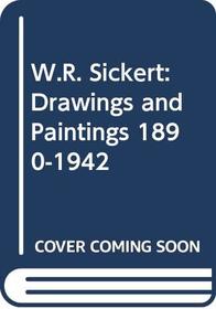 W.R. Sickert: Drawings and Paintings 1890-1942