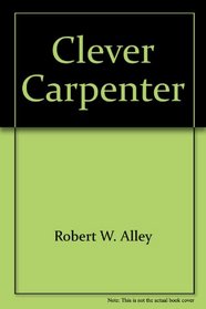 CLEVER CARPENTER (Just Right Book)
