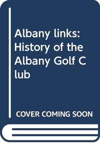 Albany links: History of the Albany Golf Club