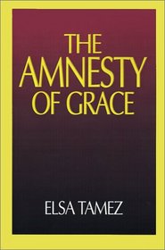 The Amnesty of Grace: Justification by Faith from a Latin American Perspective