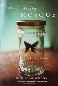 The Butterfly Mosque: A Young Woman's Journey to Love and Islam