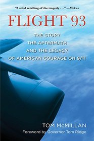 Flight 93: The Story, the Aftermath, and the Legacy of American Courage on 9/11
