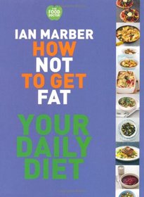 How Not to Get Fat: Your Daily Diet