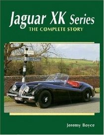 The Jaguar Xk Series: The Complete Story (Crowood Autoclassics Series)