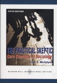 The Practical Skeptic: Core Concepts In Sociology