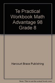 Te Practical Workbook Math Advantage 98 Grade 8