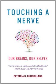 Touching a Nerve: Our Brains, Our Selves