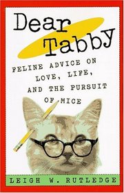 Dear Tabby : Feline Advice on Love, Life, and the Pursuit of Mice