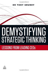 Demystifying Strategic Thinking: Lessons from Leading CEOs