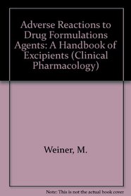 Adverse Reactions to Drug Formulations Agents (Clinical Pharmacology, Vol 14)