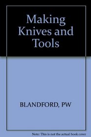 Making Knives and Tools