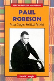 Paul Robeson: Actor, Singer, Political Activist (African-American Biographies)