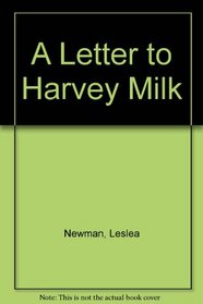 A Letter to Harvey Milk: Short Stories