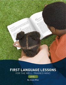 First Language Lessons for the Well-Trained Mind: Level 1 (Second Edition)