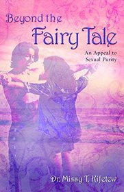 Beyond the Fairy Tale: An Appeal for Sexual Purity