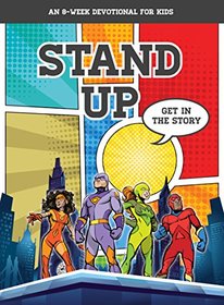 Stand Up: Get in the Story (an 8-Week Devotional for Kids)