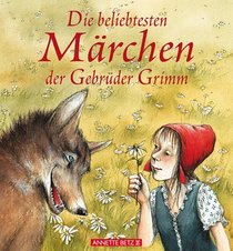 Die beliebtesten Mrchen der Gebrder Grimm. ( Ab 6 J.).
