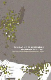 Foundations Of Geographic Information Science