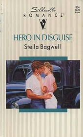 Hero In Disguise (Silhouette Romance, No 954)