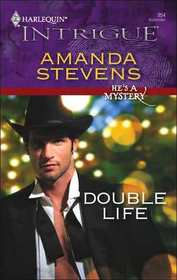 Double Life (He's a Mystery) (Harlequin Intrigue, No 954)