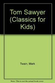 Tom Sawyer (Classics for Kids)