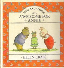 A WELCOME FOR ANNIE (Susie and Alfred)