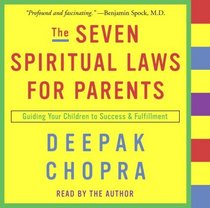 The Seven Spiritual Laws for Parents Guiding Your Children To Success and Fulfullment Audiobook Cassette