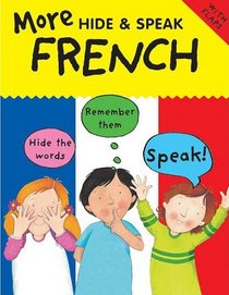 More Hide and Speak: French (More Hide & Speak Books)