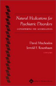 Natural Medications for Psychiatric Disorders: Considering the Alternatives