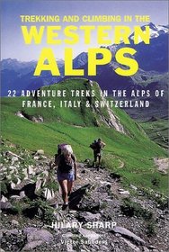 Trekking and Climbing in the Western Alps (Trekking  Climbing Series)