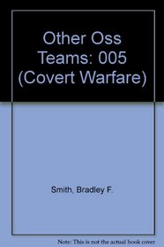 OTHER OSS TEAMS (Covert Warfare No 5)