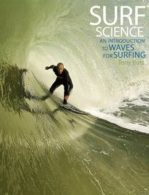 Surf Science: An Introduction to Waves for Surfing, 3rd Ed.
