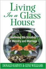 Living in a Glass House: Surviving the Scrutiny of Ministry and Marriage