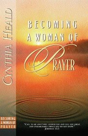 Becoming a Woman of Prayer: A Bible Study