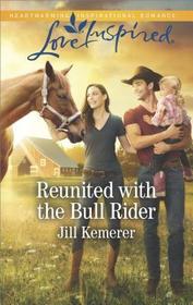 Reunited with the Bull Rider (Wyoming Cowboys, Bk 2) (Love Inspired, No 1143)