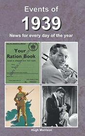 Events of 1939: news for every day of the year