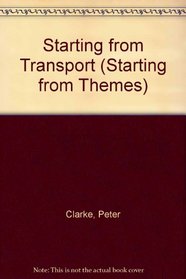 Starting from Transport (Starting from Themes)