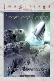 Feast and Famine (Imaginings)