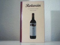 Rotwein. Das Handbuch fr Genieer.