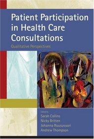 Patient Participation in Health Care Consultations: Qualitative Perspectives