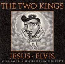 The Two Kings : Jesus  Elvis