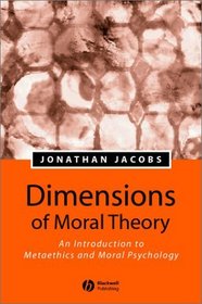 Dimensions of Moral Theory: An Introduction to Metaethics and Moral Psychology