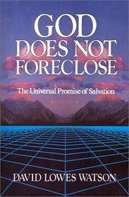 God Does Not Foreclose: The Universal Promise of Salvation