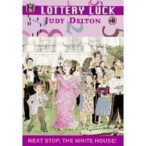 Next Stop, the White House (Lottery Luck, #6)