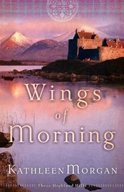 Wings of Morning (These Highland Hills, Bk 2)