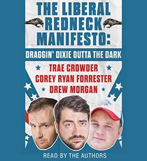 The Liberal Redneck Manifesto: Draggin' Dixie Outta the Dark