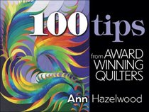 100 Tips from Award Winning Quilters