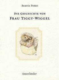 Die Geschichte von Frau Tiggy- Wiggel. ( Ab 3 J.).